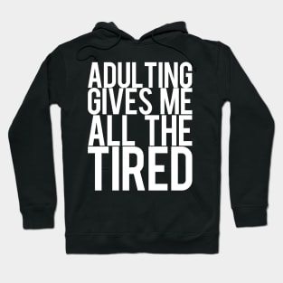 Adulting is Tiring Hoodie